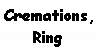 Text Box: Cremations,
Ring